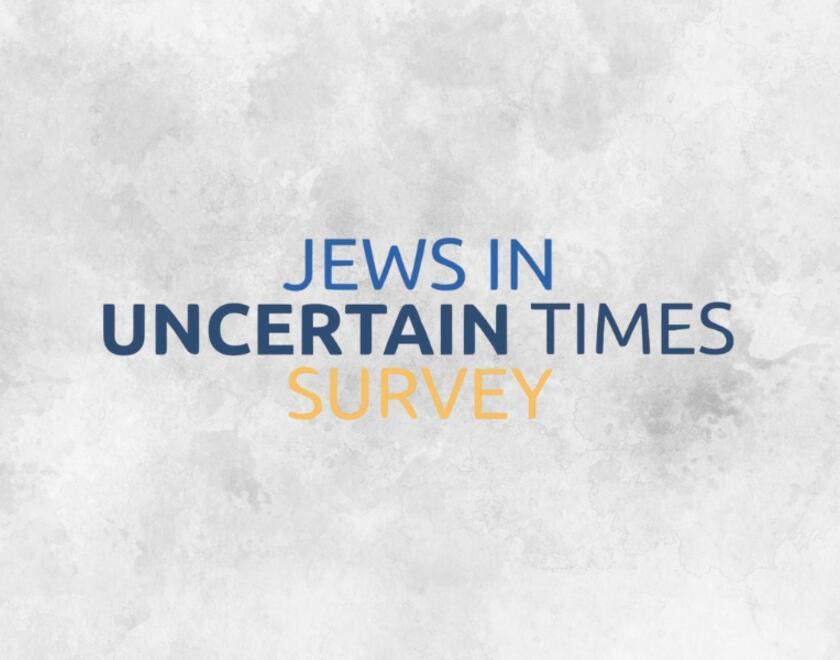 Jews in Uncertain Times Survey